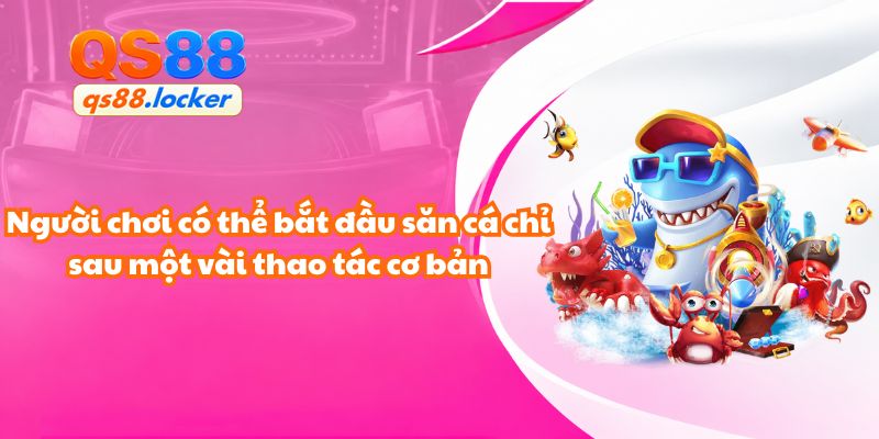 Người chơi có thể bắt đầu săn cá chỉ sau một vài thao tác cơ bản