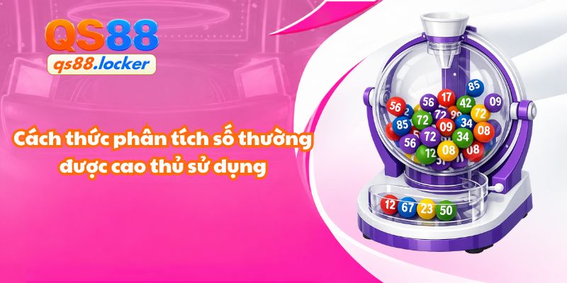Cách thức phân tích số thường được cao thủ sử dụng